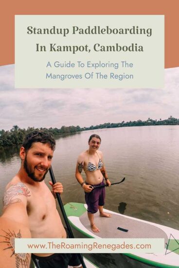 Stand Up Paddleboarding in Kampot, Cambodia [UPDATED FOR 2026]