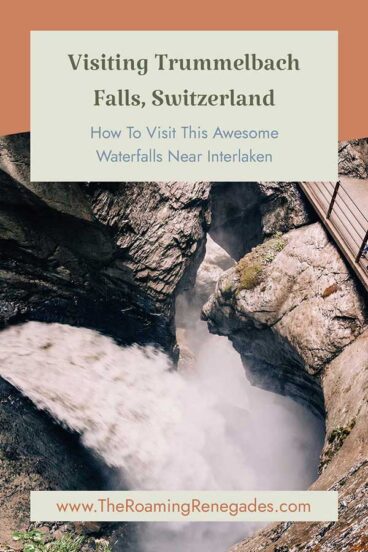 A Guide To Visiting Trümmelbach Falls, Interlaken, Switzerland